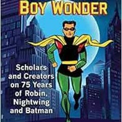 download PDF 📪 Dick Grayson, Boy Wonder: Scholars and Creators on 75 Years of Robin,