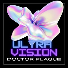 Ultra Vision - Doctor Plague [ADE EXPERIENCE]