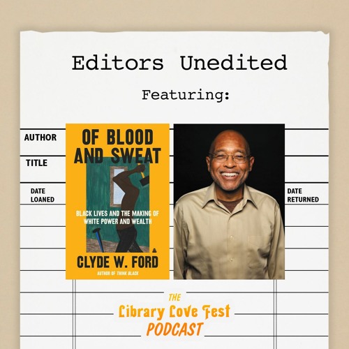 Editors Unedited: Jennifer Baker interviews Clyde W. Ford, author of OF BLOOD AND SWEAT