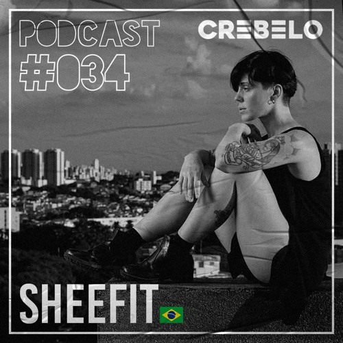 Crebelo Podcast #034 pres. Sheefit | Dec 23/2020