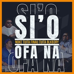 Noke Tuita, BLKB3RY & Finau Tuita - Si'o Ofa Na