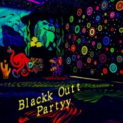 Blackk Outt Partyy