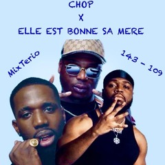 CHOP X ELLE EST BONNE SA MERE (143-109 BPM) MixTerio Transition (FREE DOWNLOAD)