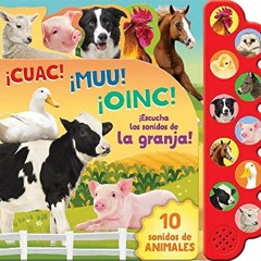 Open PDF ¡Cuac! ¡Muu! ¡Oinc! (Quack! Moo! Oink!) en español (Spanish Language Edition) (10 sonid