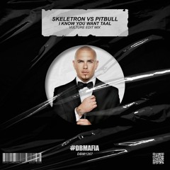 Skeletron Vs Pitbull - I Know You Want Taal (VULTÜRE Edit Mix) [BUY=FREE DOWNLOAD]