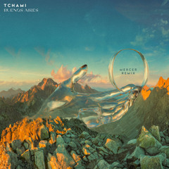 TCHAMI - Buenos Aires (MERCER Remix)