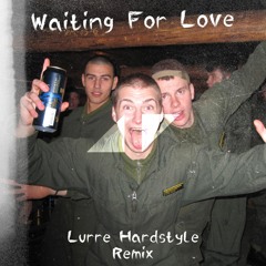 Avicii - Waiting For Love (Lurre Hardstyle Remix)
