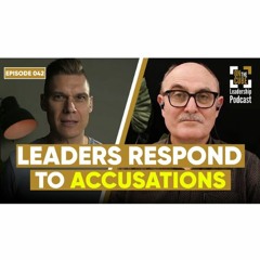 Leaders Respond to Accusations| On the CUBE Leadership Podcast 042|Craig O'Sullivan & Dr Rod St Hill