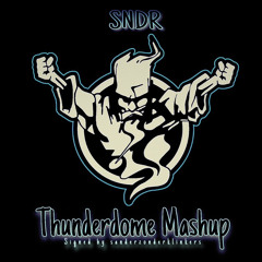 SNDR - Thunderdome Mashup