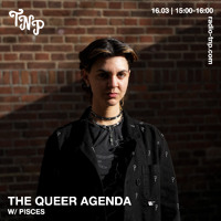 The Queer Agenda w/ PISCES
