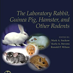 Access KINDLE ✉️ The Laboratory Rabbit, Guinea Pig, Hamster, and Other Rodents (Ameri