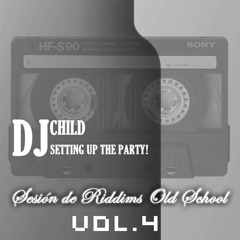 DJ CHILD - SESIÓN DE RIDDIMS OLD SCHOOL VOL.4 - SEP 2020