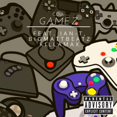 Gamez  - C-Dub feat- IanT, BigMattBeatz and KillaMax