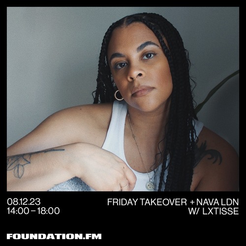 LXTISSE Set & Interview: Foundation FM x NAVA LDN TAKEOVER