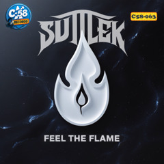SuttleK - Feel The Flame (C58063) OUT NOW!!