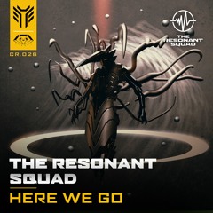 The Resonant Squad - Here We Go