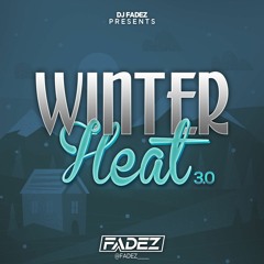 Winter Heat 3.0  #WINTERHEAT3 @YOOFADEZ