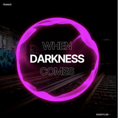 When Darkness Comes