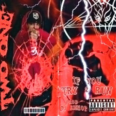 IF YOU TRY 2 RUN PROD DJ BISHOP