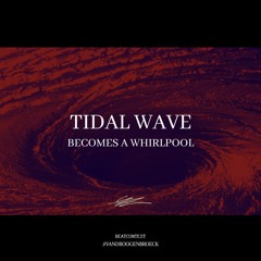TIDAL WAVE BECOMES A WHIRLPOOL (87bpm)