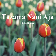 Tazama Nani Aja