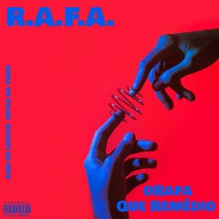 5 - oRafa - Que Remédio (R.A.F.A.)