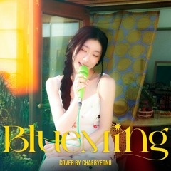 Blueming by CHAERYEONG ITZY