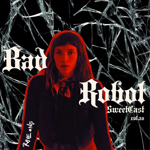 SweetCast vol.20 - Bad Robot