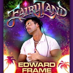 Fairyland Festival Puerto Vallarta | March ‘25 Live Set | DJ Edward Frame