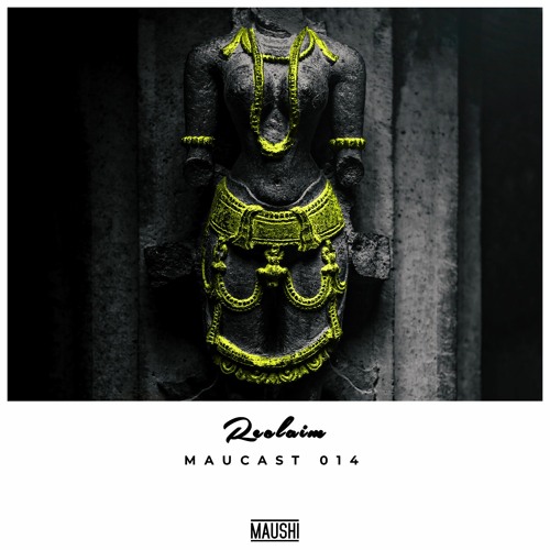 Maucast 014 | Reclaim