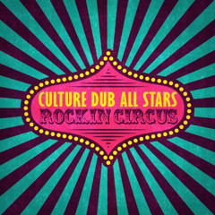 Culture Dub All Stars - Rockin' Circus