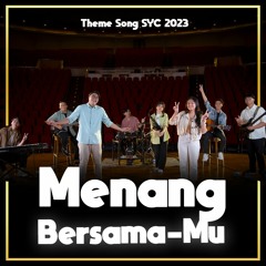 Menang Bersama-Mu – SYC 2023 Theme Song