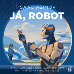 Ukazka – Isaac Asimov – Ja, robot _ ctou Jan Vondracek, Jana Strykova, Martin Mysicka, Ondrej Rychly