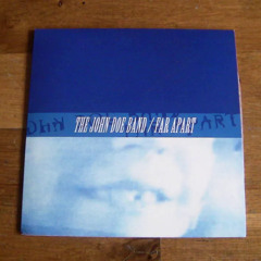 Far Apart / The John Doe Band - Split 7''