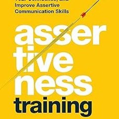 +Ebook= Assertiveness Training: How to Stand Up for Yourself, Boost Your Confidence, and Impro