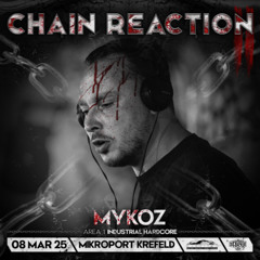 Mykoz @ Chain Reaction II | 08/03/2025