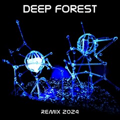 Deep Forest 2024 Remix (Em Remix)