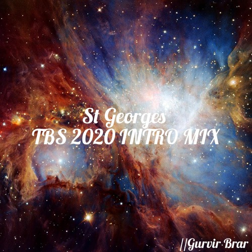 St Georges TBS 2020 Intro Mix - Gurvir Brar