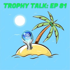 Trophy Talk Podcast - Episode 81: Island Boys