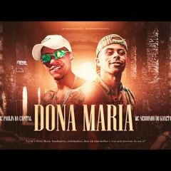 MC Paulin Da Capital E MC Neguinho Do Kaxeta - Dona Maria - DJ Matt - D