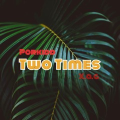 Two Times (feat X.A.G)