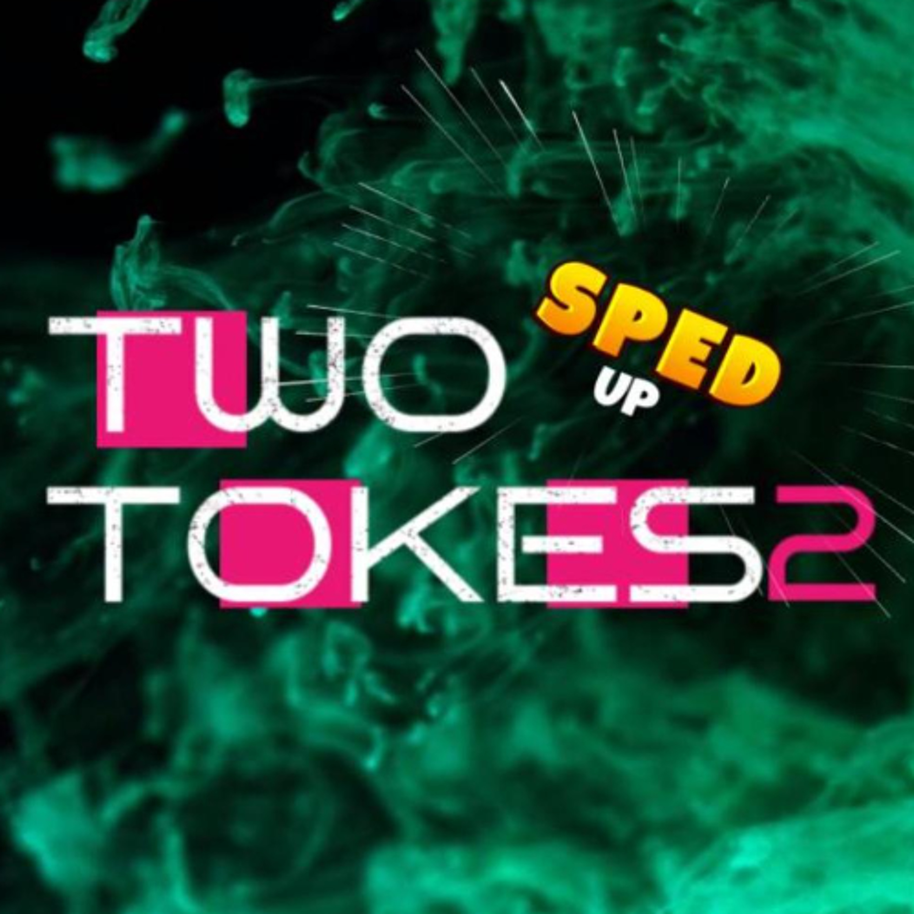 Two Tokes 2 (Sped Up) episode artwork