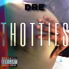 Dre X Retro X Jmac - THOTTIES!!