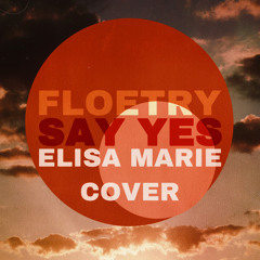 Floetry ~ Say Yes (Elisa Marie Cover)