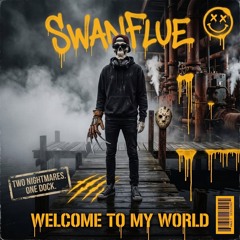 Welcome_to_My_World_SwanFlue_©2026_Swaney