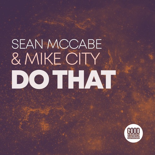 Sean McCabe & Mike City - Do That (Radio Edit)