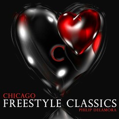 Chicago Freestyle Classics With Philip De La Mora