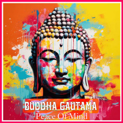Buddha Gautama /Peace Of Mind Set 002