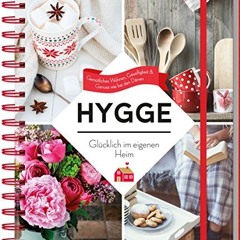 Online AUDIOBOOKS Hygge - Glücklich im eigenen Heim: Gemütliches Wohnen. Geselligkeit & Genuss wie