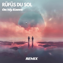 Rüfüs Du Sol - On My Knees (Who Knows & Odd Lottus Remix) FREE DOWNLOAD IN DESCRIPTION